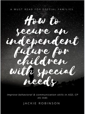 cover image of How to Secure an Independent Future for Children With Special Needs